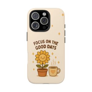 Positive Cozy Vibes Tough Phone Case — “Focus on the Good Days” Sunflower Design
