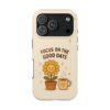 Positive Cozy Vibes Tough Phone Case — “Focus on the Good Days” Sunflower Design
