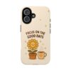 Positive Cozy Vibes Tough Phone Case — “Focus on the Good Days” Sunflower Design