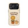 10862069834191856565_2048.jpeg Positive Cozy Vibes Tough Phone Case — “Focus on the Good Days” Sunflower Design