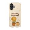 11550859280034127884_2048.jpeg Positive Cozy Vibes Tough Phone Case — “Focus on the Good Days” Sunflower Design