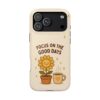 13999995703214728924_2048.jpeg Positive Cozy Vibes Tough Phone Case — “Focus on the Good Days” Sunflower Design