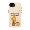 7212459509261607660_2048.jpeg Positive Cozy Vibes Tough Phone Case — “Focus on the Good Days” Sunflower Design